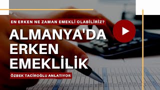 Almanyada erken emekli olmanın yolları  Özbek Taciroğlu [upl. by Almap856]