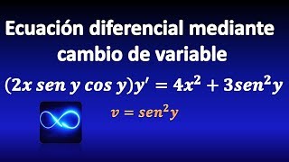 Ecuación diferencial resuelta mediante CAMBIO DE VARIABLE [upl. by Fattal822]