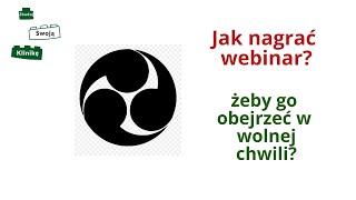 Jak nagrać webinar lub konferencję online żeby goją obejrzeć w wolnej chwili [upl. by Eenattirb]