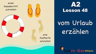 A2  Lesson 48  vom Urlaub erzählen  Reisebericht  Postkarte  German for beginners [upl. by Drusus]