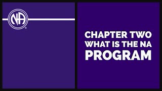 NA Chapter 2  What is the Narcotics Anonymous Program [upl. by Ahsinrad]