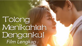 【INDO SUB】Film Lengkap丨Tolong Menikahlah Denganku丨Please Be Married [upl. by Ihcehcu]