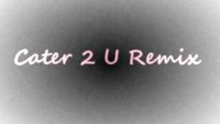 Cater 2 U Remix [upl. by Alah128]