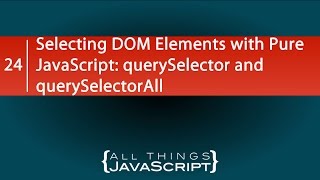 Selecting DOM Elements with Pure JavaScript querySelector and querySelectorAll [upl. by Leerzej920]