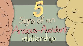 5 Signs of an AnxiousAvoidant Relationship [upl. by Goodkin]