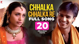 Chhalka Chhalka Re Song  Saathiya  Vivek Oberoi Rani Mukerji  A R Rahman Gulzar  Richa Sharma [upl. by Hamaso]