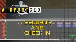 Airport CEO S3 E3 Lets Play  Security and Check In [upl. by Toile]