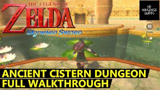 Skyward Sword Ancient Cistern Walkthrough  Full Dungeon Guide  Puzzles amp Koloktos Boss [upl. by Tennies]