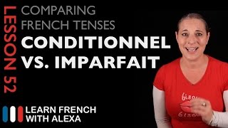 Comparing French Tenses Conditional VS Imperfect [upl. by Saberio]