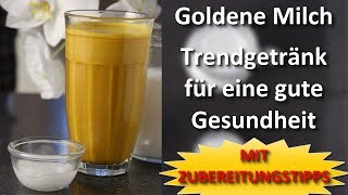 Goldene Milch – Trendgetränk für eine gute Gesundheit mit Zubereitungstipps [upl. by Leirraj550]