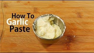 How To Make Garlic Paste Easy Simple [upl. by Yeniar454]