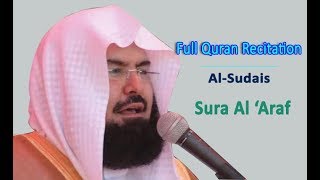 Full Quran Recitation By Sheikh Sudais  Sura Al Araf [upl. by Anole927]