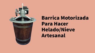 Barrica Motorizada Para Hacer HeladoNieve Artesanal [upl. by Rosenthal758]