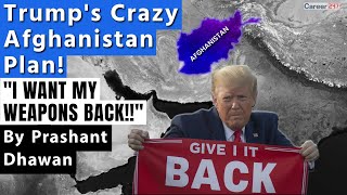 Trumps Crazy Afghanistan Plan  I WANT MY WEAPONS BACK  By Prashant Dhawan [upl. by Ynohtnaeoj]