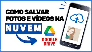 Como SALVAR FOTOS e VÍDEOS na NUVEM  GOOGLE DRIVE [upl. by Cesare]