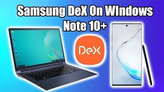 Samsung DeX On Windows Review  Note 10 Plus [upl. by Canning]