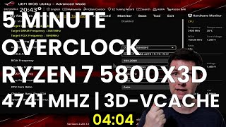 5 Minute Overclock Ryzen 7 5800X3D to 4741 MHz [upl. by Llertram]