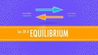 Equilibrium Crash Course Chemistry 28 [upl. by Orazio]