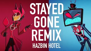 HAZBIN HOTEL  Stayed Gone Remix [upl. by Yrrag127]