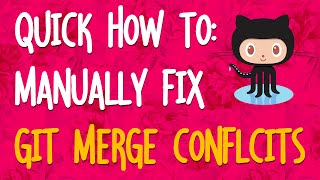 How To Manually Fix Git Merge Conflicts [upl. by Higbee]