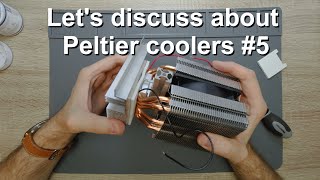 Lets discuss about Peltier coolers 5  A new arrangement of heatsinks [upl. by Harutak]