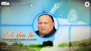 Wohi Khuda Hai  Nusrat Fateh Ali Khan  complete full version  official HD video  OSA Worldwide [upl. by Hterrag]