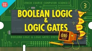 Boolean Logic amp Logic Gates Crash Course Computer Science 3 [upl. by Oigolue622]