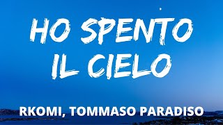 Rkomi ft Tommaso Paradiso  HO SPENTO IL CIELO TestoLyrics [upl. by Lantz]