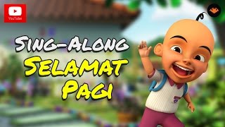 Upin amp Ipin  Selamat Pagi SingAlongHD [upl. by Avelin207]