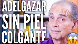 Episodio 2024 Adelgazar Sin Piel Colgante [upl. by Noj]