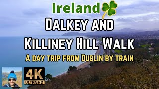 Dalkey and Killiney Hill Walk A Day trip from Dublin by Irish Rail Dublin vlog 4K  Walk Ireland [upl. by Drawde]