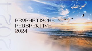 Prophetische Perspektive 2024 [upl. by Earej]