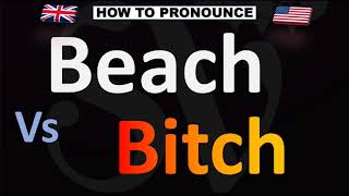 How to Pronounce Beach Vs Bitch CORRECTLY [upl. by Charita]