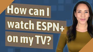 How can I watch ESPN on my TV [upl. by Flam]