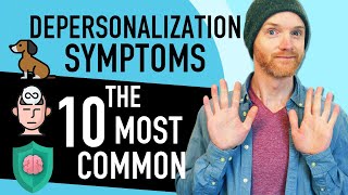 Depersonalization Symptoms 10 Most Common  How To Deal With Them [upl. by Noel]