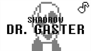 Dr Gaster Undertale Song  SEIZURE WARNING  Shadrow [upl. by Suiddaht970]