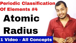 Class 11 chap 3  Periodic Table 04  Atomic Radius Ionic Radius its Variation  JEE MAINS NEET [upl. by Pierce]