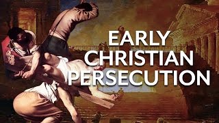 Early Christian Persecution [upl. by Marshal]