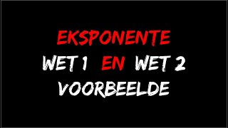 Eksponente  Wet 1 en Wet 2 Voorbeelde [upl. by Lehcear]