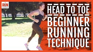 Head To Toe Beginner Running Technique [upl. by Vokay]