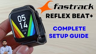 Fastrack Reflex Beat Smartwatch Full Setup Guide [upl. by Maggee978]