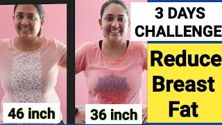 REDUCE BREAST FAT IN JUST 3 DAYS  3 DAYS CHALLENGE TO REDUCE BREAST FAT  ARMPIT FAT BACK FAT FAST [upl. by Odele]