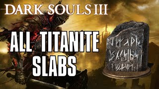 Dark Souls 3 All Titanite Slab Locations Guide [upl. by Lila]