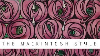 The Charles Rennie Mackintosh Style [upl. by Enidaj916]