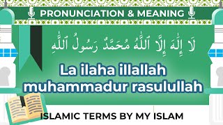 La ilaha illallah muhammadur rasulullah Pronunciation and Meaning [upl. by Edas]