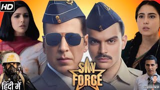 Sky Force Full Movie 2025  Akshay Kumar Veer Pahariya Sara Ali Khan  HD Review amp Facts [upl. by Fionna]