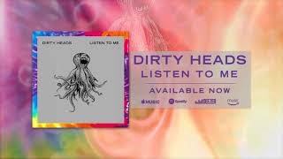 Dirty Heads  Listen To Me Official Audio [upl. by Sevy]