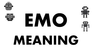 What does EMO mean [upl. by Kilmarx]