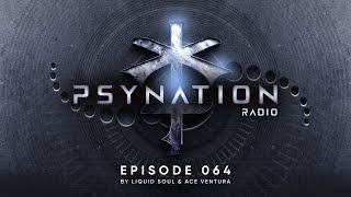 PsyNation Radio 064  incl Juno Reactor Mix Ace Ventura amp Liquid Soul [upl. by Adnor]