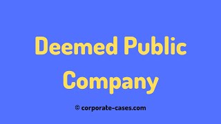 Deemed Public Company Meaning Example amp Provisions [upl. by Aiyot61]